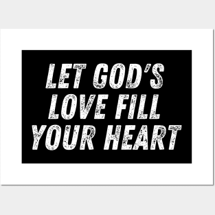 Christian Quote Let God's Love Fill Your Heart Posters and Art